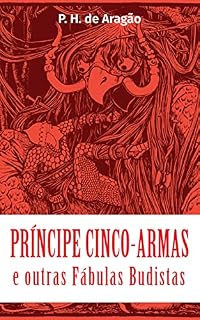 Livro Príncipe Cinco-Armas e outras Fábulas Budistas
