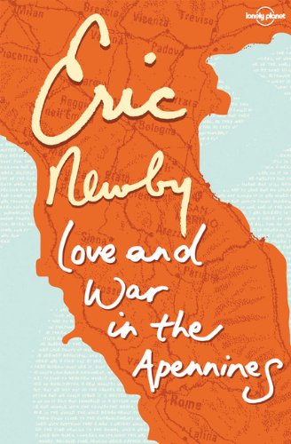 Love & War in the Apennines (Travel Literature) by Eric Newby