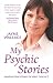 My Psychic Stories: Amazing True Stories of Spirit Contact by Jayne Wallace