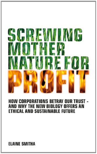 SCREWING MOTHER NATURE FOR PROFIT