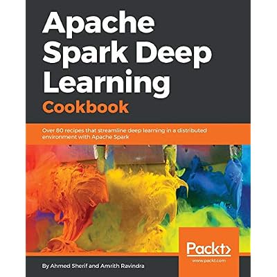 Apache Spark Deep Learning Cookbook