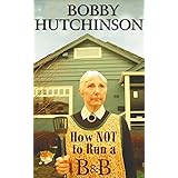 How Not To Run A B&amp;B