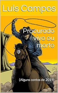 Livro Procurado vivo ou morto : (Alguns contos de 2019)