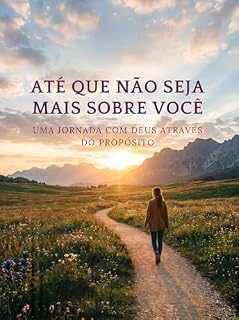 Livro Até que não seja mais sobre você: Uma jornada com Deus através do propósito