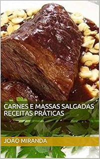 Livro Carnes e massas salgadas receitas práticas (Culinária para iniciantes Livro 2)