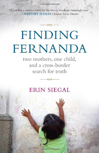 Finding Fernanda: Two Mothers, One Child, and a Cross-Border Search for Truth