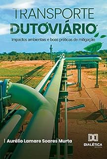 Livro Transporte dutoviário: impactos ambientais e boas práticas de mitigação