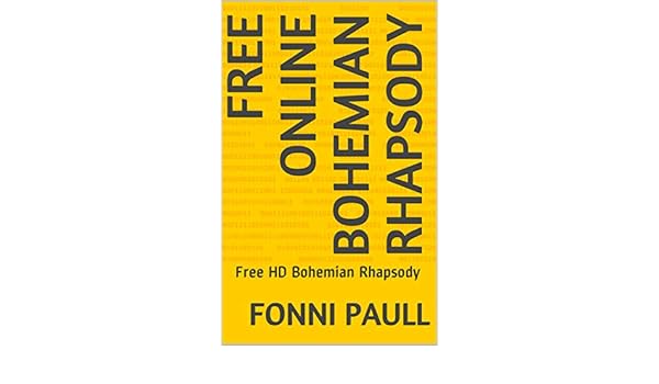 Free Online Bohemian Rhapsody Free Hd Bohemian Rhapsody Kindle Edition By Paull Fonni Arts Photography Kindle Ebooks Amazon Com