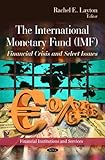 The International Monetary Fund (IMF) : Financial Crisis and Select Issues, , 1617284998