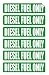 (6 PACK) DIESEL FUEL ONLY vinyl decal - size: 3.5" X .75", color: GREEN/WHITE - Hard Hat, Helmet, Windows, Walls, Bumpers, Laptop, Lockers, etc. primary