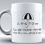 Custom Name, I'll Be There For You, Friends TV Show Mug, Friends Mug, Friends TV Show, Friends Mug, Coffee Mug, Funny Mug