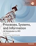 Processes, Systems, and Information: An Introduction to MIS, Global Edition