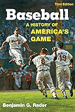 Baseball, 3rd Ed.: A History of America's Game (Illinois History of Sports)