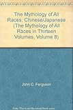 Mythology of All Races: Volume VIII Chinese Japanese Mythology