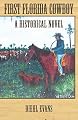 First Florida Cowboy: A Historical Novel