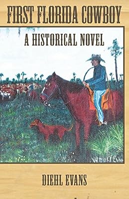 First Florida Cowboy: A Historical Novel