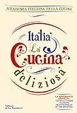 Italia, la cucina deliziosa. Toute la cuisine italienne traditionnelle en 1717 recettes ! by