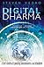 Digital Dharma: A User's Guide to Expanding Consciousness in the Infosphere