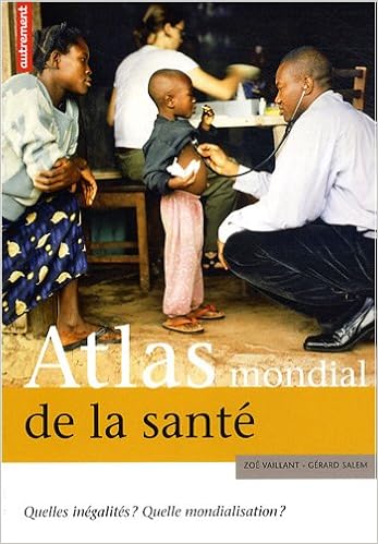Amazon Fr Atlas Mondial De La Sante Quelles Inegalites Quelle Mondialisation Salem Gerard Vaillant Zoe Livres