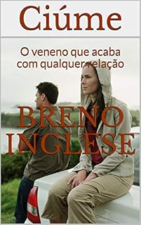 Livro Ciúme: O veneno que acaba com qualquer relação