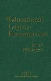 The Educational Legacy of Romanticism, , 0889209960