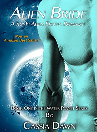Alien Bride ~ A Sci-Fi Alien Erotic Romance: Water Planet Book 1 (Water Planet Series)