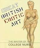 The Master of the College Nurse (The Erotic Print Society's Great British Erotic Art S.) by 