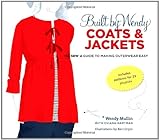 Built by Wendy Coats and Jackets: The Sew U Guide to Making Outerwear Easy by 