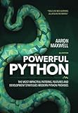 Powerful Python: The Most Impactful Patterns, Features, and Development Strategies Modern Python Pro Powerful Python: The Most Impactful Patterns, Features, and Development Strategies Modern Python Pro