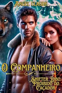 Livro O Companheiro Shifter Lobo Proibido do Caçador: Romance Paranormal Alfa Lobo Companheiro Humano