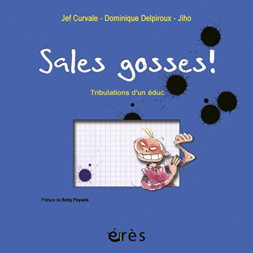 Sales Gosses ! (HORS COLLECTION) (French Edition) by Jean-François CURVALE