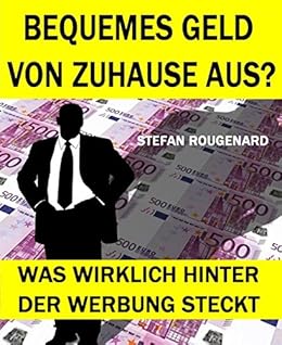Amazon Com Bequemes Geld Von Zuhause Aus Was Wirklich Hinter