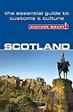 Scotland - Culture Smart!: The Essential Guide to Customs & Culture by John Scotney, Culture Smart!