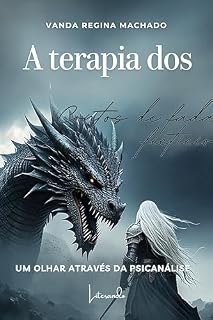 Livro A terapia dos contos de fadas fictícios: Um olhar através da psicanálise