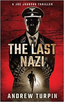 Livres Couvertures de The Last Nazi: A Joe Johnson Thriller: A Joe Johnson Thriller, Book 1 (Inglés) Tapa blanda – 25 agosto 2017