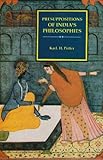 Presuppositions of India's Philosophies, Potter, Karl H., 8120807790