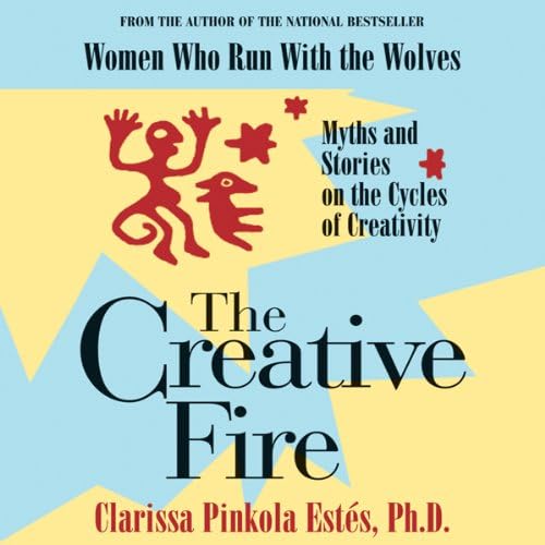 Download The Creative Fire: Myths and Stories on the Cycles of Creativity PDF