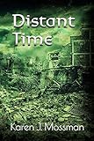 Distant Time by Karen J. Mossman