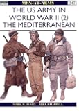 The US Army in World War II, Volume 2: The Mediterranean (Men-At-Arms Series, 347)