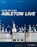 Going Pro with Ableton Live by G. W. Childs