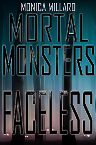 Faceless (Mortal Monsters Book 1)