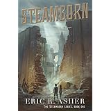 Steamborn (Steamborn Series Book 1)