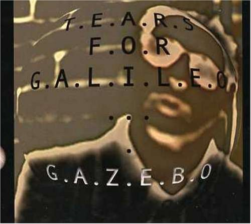 Gazebo - Tears For Galileo Lyrics - Zortam Music