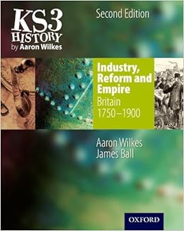 Ks3 History By Aaron Wilkes Industry Reform And Empire Student Book Folens History Amazon Co Uk Aaron Wilkes James Ball 9781850083467 Books Ks3 History By Aaron Wilkes Industry Reform And Empire Student Book Folens History Amazon Co Uk Aaron Wilkes James Ball 9781850083467 Books