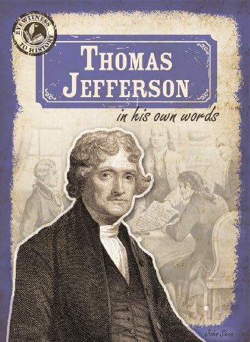 Thomas Jefferson in His Own Words (Eyewitness to History) Paperback – Illustrated, 1 Jan. 2014