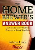 The Homebrewer's Answer Book: Solutions to Every Problem, Answers to Every Question (Answer Book (St by Ashton Lewis