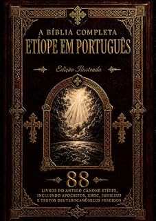 Livro A Bíblia Etíope Completa em português: Edição Ilustrada — Todos os 88 livros com 241 gravuras de Gustave Doré, incluindo os Apócrifos Perdidos, o Livro ... os Jubileus, Meqabyan e as Escrituras