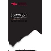 Incarnation: A Philosophy of Flesh (Studies in Phenomenology and Existential Philosophy)