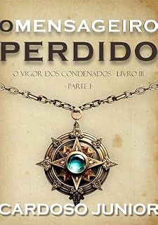 Livro O Mensageiro Perdido: Parte I (O Vigor dos Condenados Livro 3)