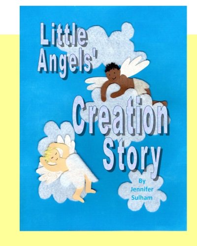 Little Angels' Creation Story by Jennifer Sulham